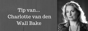 Tip van Charlotte van den Wall Bake