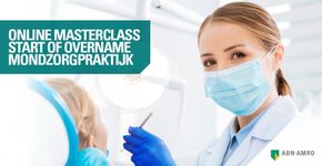 Online masterclasses ‘Start of overname van een mondzorg praktijk’ op 5 en 12 november