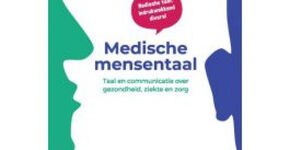 “Medische Mensentaal” leert artsen de vertaalslag maken